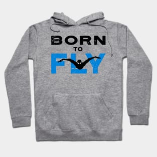 Swimmer Born to Fly Hoodie